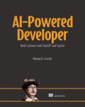 Cover of AI-Powered Developer: Build software with ChatGPT and Copilot
