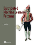 Cover of Distributed Machine Learning Patterns