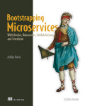 Cover of Bootstrapping Microservices, Second Edition: With Docker, Kubernetes, GitHub Actions, and Terraform