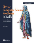 Cover of Classic Computer Science Problems in Swift: Essential techniques for practicing programmers