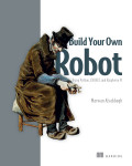 Cover of Build Your Own Robot: Using Python, CRICKIT, and Raspberry Pi