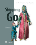 Cover of Shipping Go: Develop, deliver, discuss, design, and go again