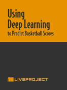 Using Deep Learning to Predict Basketball Scores