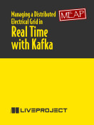 Managing a Distributed Electrical Grid in Real Time with Kafka