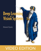 Deep Learning for Vision Systems Video Edition
