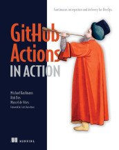 Cover of GitHub Actions in Action: Continuous integration and delivery for DevOps