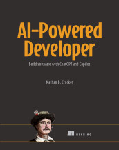 Cover of AI-Powered Developer: Build software with ChatGPT and Copilot