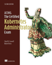 Cover of Acing the Certified Kubernetes Administrator Exam, Second Edition