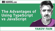 The advantages of using TypeScript vs JavaScript