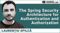 The Spring Security Architecture for Authentication and Authorization