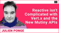 Reactive isn't Complicated with Vert.x and the new Mutiny APIs