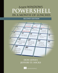Learn Windows PowerShell in a Month of Lunches, Second Edition