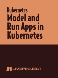 Model and Run Apps in Kubernetes