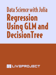 Regression Using GLM and DecisionTree