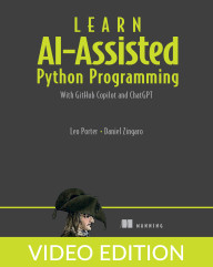 Learn AI-Assisted Python Programming, Second Edition Video Edition