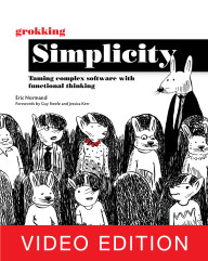 Grokking Simplicity Video Edition