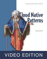 Cloud Native Patterns Video Edition