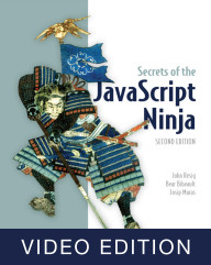 Secrets of the JavaScript Ninja, Second Edition Video Edition
