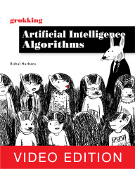 Grokking Artificial Intelligence Algorithms Video Edition