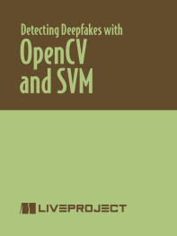 Detecting Deepfakes with OpenCV and SVM