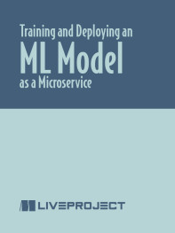 Training and Deploying an ML Model as a Microservice