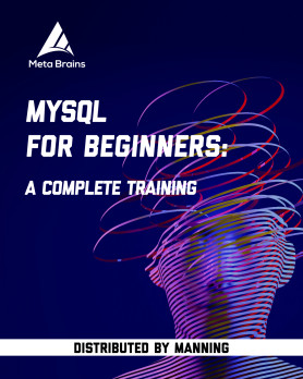 MySQL for Beginners: A Complete Training