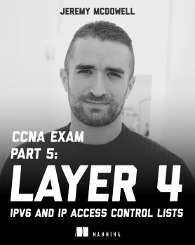 CCNA Exam, Part 5: Layer 4, IPv6 and IP Access Control Lists