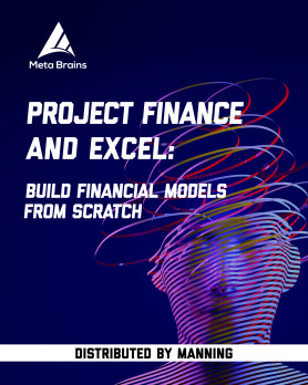 Project Finance and Excel: Build Financial Models from Scratch