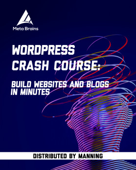 WordPress Crash Course: Build Websites and Blogs in Minutes
