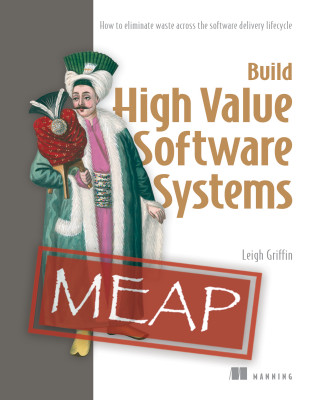 Build High Value Software Systems