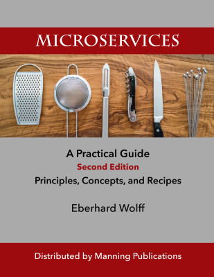 Microservices: A Practical Guide, Second Edition