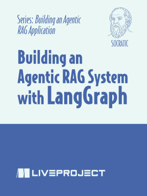 Building an Agentic RAG System with LangGraph, Socratic