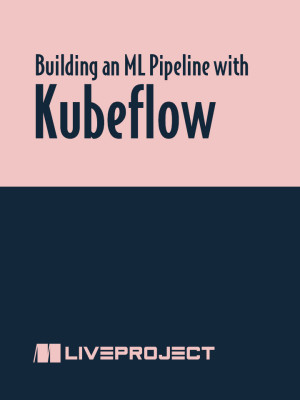 Building an ML Pipeline with Kubeflow