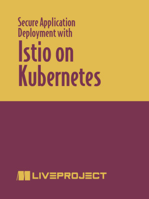 Secure Application Deployment with Istio on Kubernetes