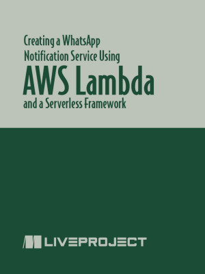 Creating a WhatsApp Notification Service Using AWS Lambda and a Serverless Framework
