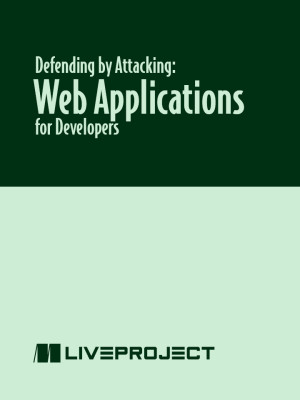 Defending by Attacking: Web Applications for Developers