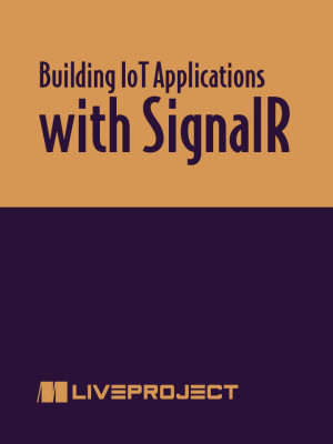 Building IoT Applications with SignalR