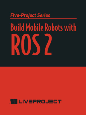 Build Mobile Robots with ROS 2