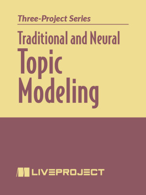 Traditional and Neural Topic Modeling