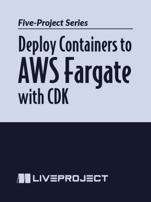 Deploy Containers to AWS Fargate with CDK