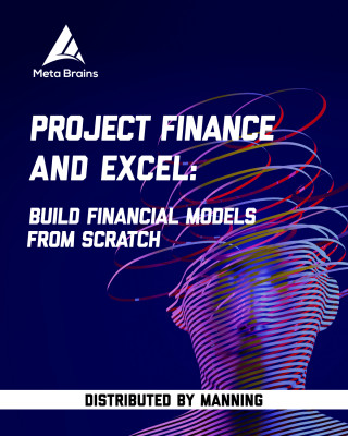 Project Finance and Excel: Build Financial Models from Scratch