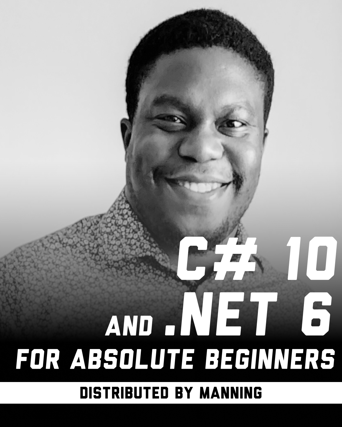 C# 10 and .NET 6 for Absolute Beginners